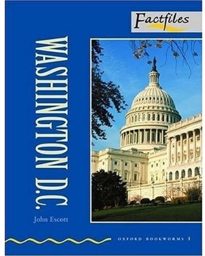 Oxford Bookworms Factfiles: Stage 1: 400 Headwords Washington D.C.