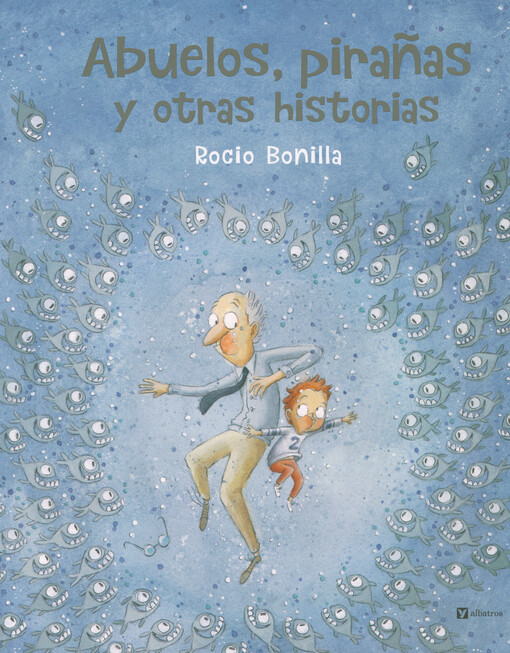 Abuelos, pirañas y otras historias
