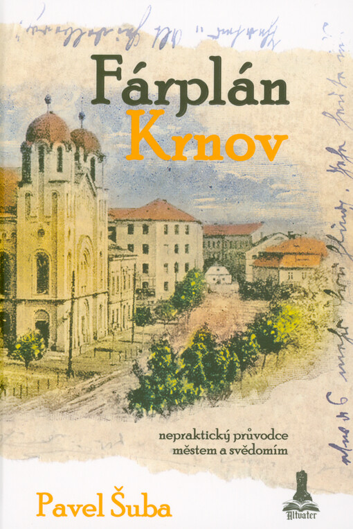 Fárplán Krnov : nepraktický průvodce městem a svědomím