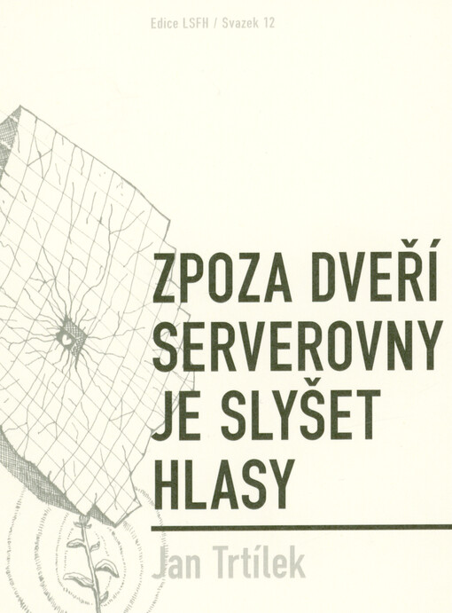 Zpoza dveří serverovny je slyšet hlasy