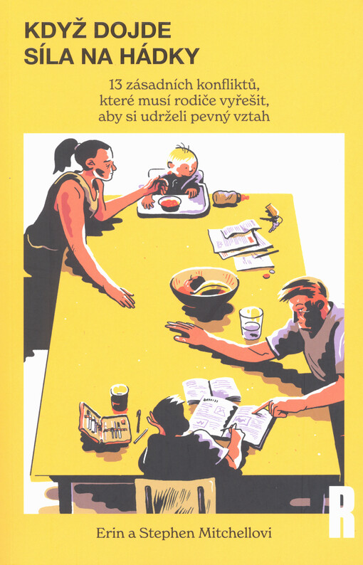 Když dojde síla na hádky : 13 zásadních konfliktů, které musí rodiče vyřešit, aby si udrželi pevný vztah