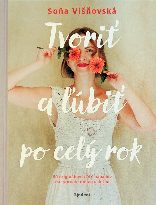 Tvoriť a ľúbiť po celý rok