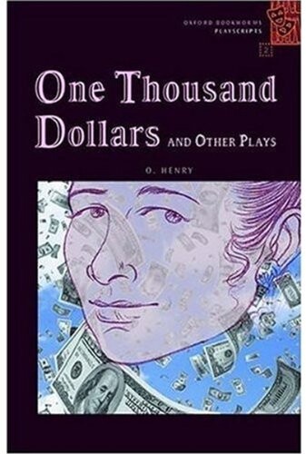 One Thousand Dollars and Other Play (Oxford Bookworms Playscripts, Stage 2)