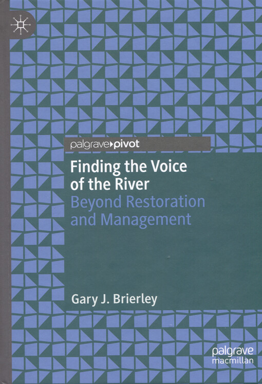 Finding the voice of the river : beyond restoration and management