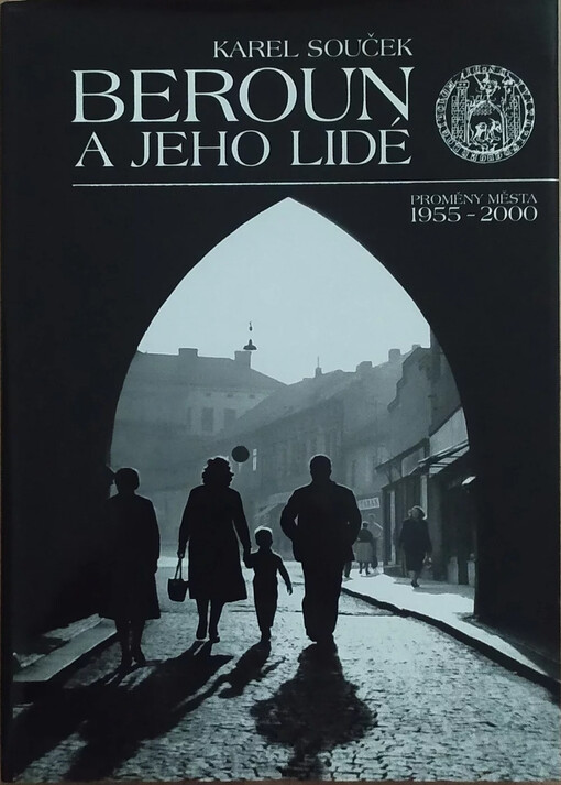 Beroun a jeho lidé :proměny města 1955-2000