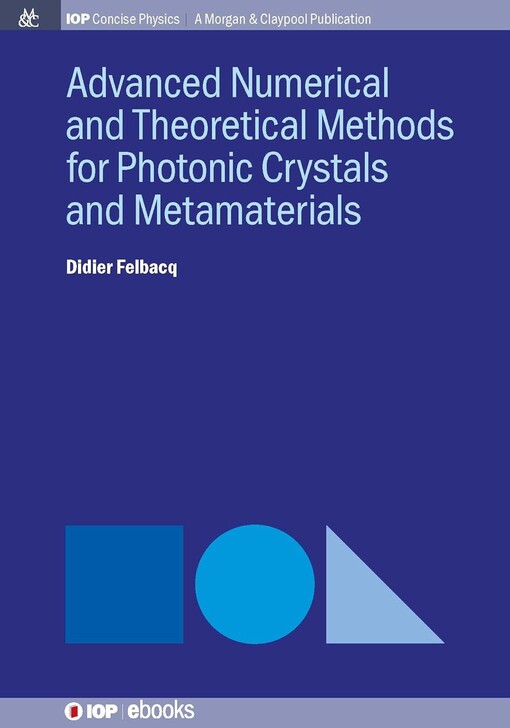 Advanced numerical and theoretical methods for photonic crystals and metamaterials / Didier Felbacq