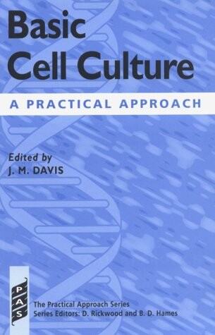 Basic Cell Culture: A Practical Approach