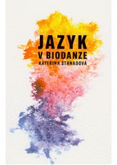 Jazyk v biodanze  (odkaz v elektronickém katalogu)