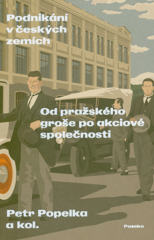 Podnikání v českých zemích : od pražského groše po akciové společnosti