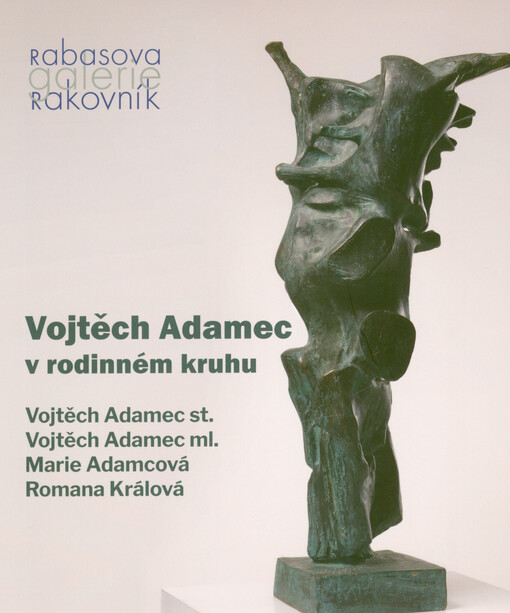 Vojtěch Adamec v rodinném kruhu : Vojtěch Adamec st., Vojtěch Adamec ml., Marie Adamcová, Romana Králová