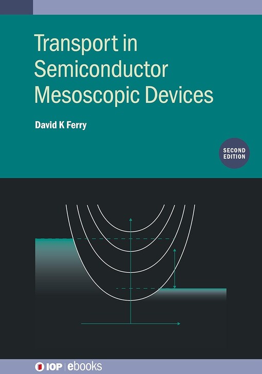 Transport in semiconductor mesoscopic devices / David K. Ferry