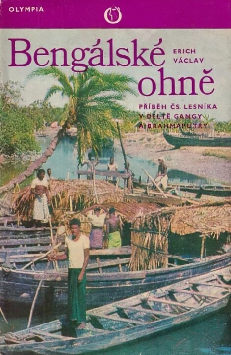 Bengálské ohně :Příběh čs. lesníka v deltě Gangy a Brahmaputry