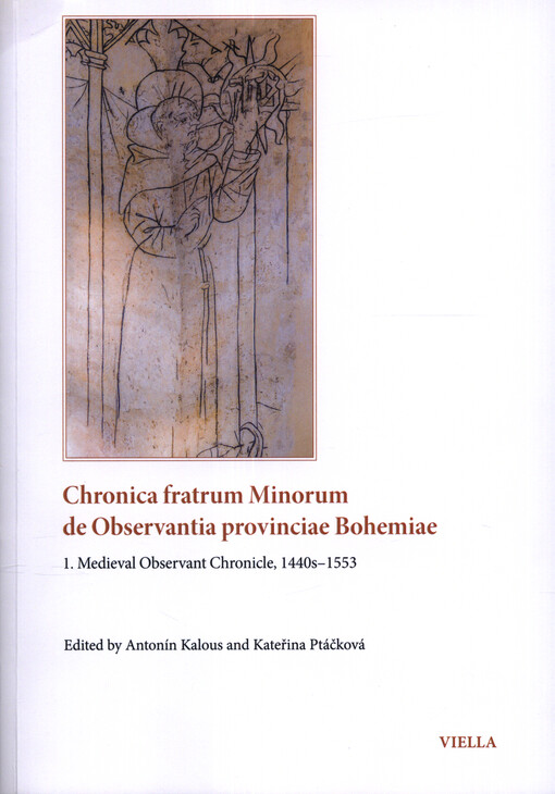 Chronica fratrum minorum de observantia provinciae Bohemiae. 1., Medieval observant chronicle, 1440s-1553