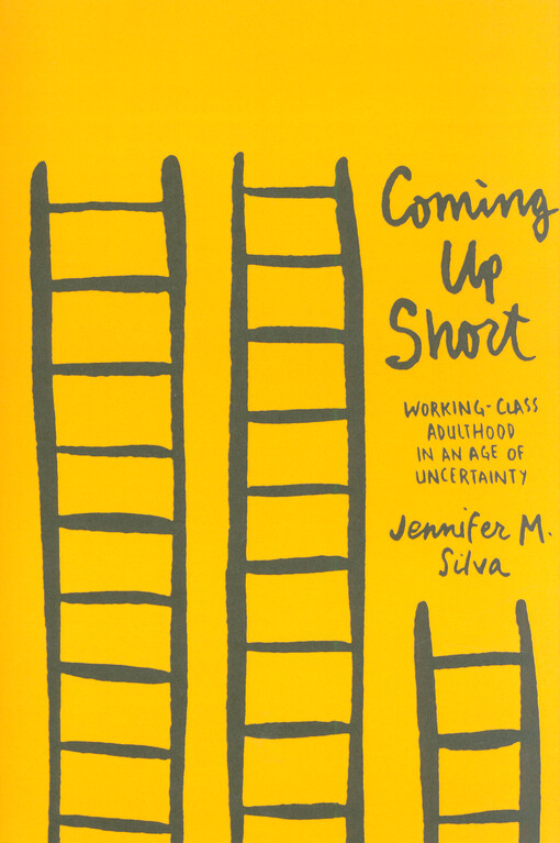 Coming up short : working-class adulthood in an age of uncertainty