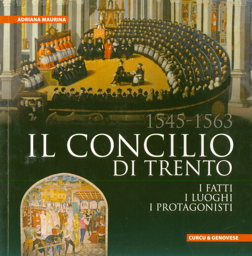 1545-1563 il Concilio di Trento : i fatti, i luoghi, i protagonisti