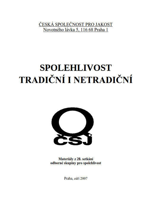 Spolehlivost tradiční i netradiční :materiály z 28. setkání odborné skupiny pro spolehlivost, Praha, září 2007