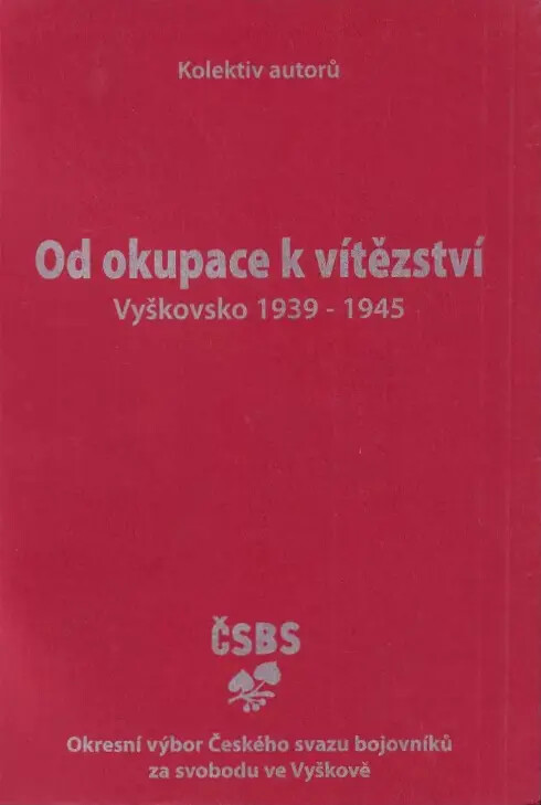 Od okupace k vítězství :Vyškovsko 1939-1945