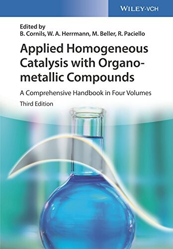 Applied homogeneous catalysis with organometallic compounds :a comprehensive handbook in four volumes