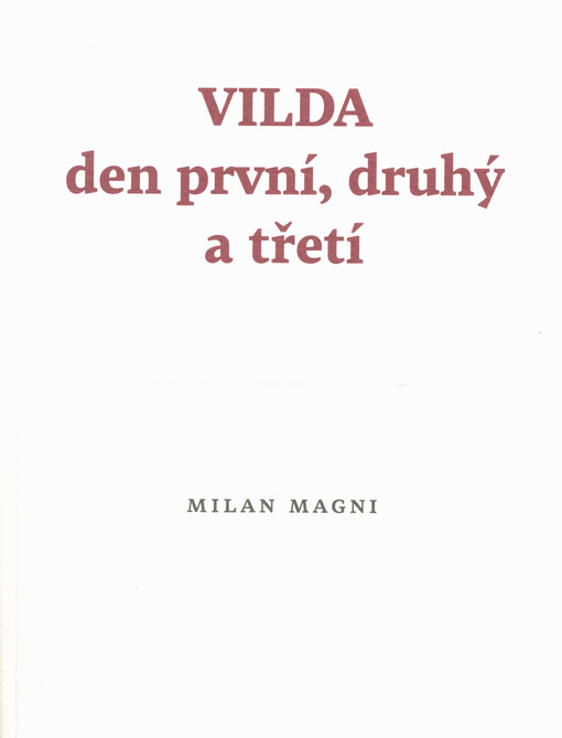 Vilda : den první, druhý a třetí