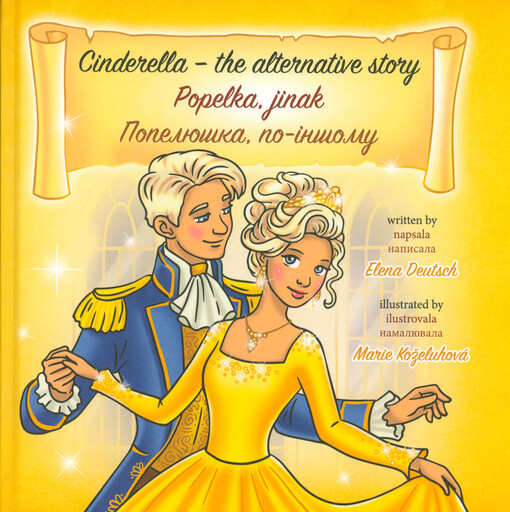 Cinderella - the alternative story = Popelka, jinak = Popeljuška, po-ìnšomu