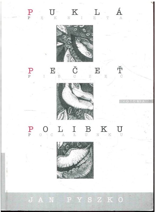 Puklá pečeť polibku = Pęknięta pieczęć pocałunku /