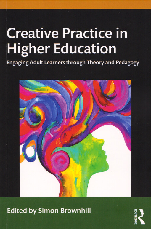 Creative practice in higher education : engaging adult learners through theory and pedagogy