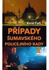Případy šumavského policejního rady. 2  (odkaz v elektronickém katalogu)
