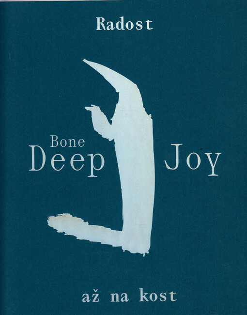 Radost až na kost = bone deep joy