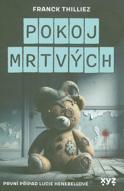 Pokoj mrtvých : první případ Lucie Henebellové