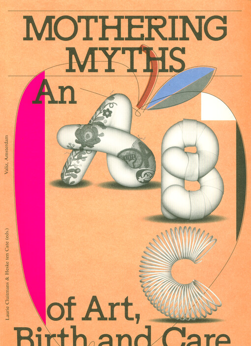 Mothering myths : an abc of art, birth and care