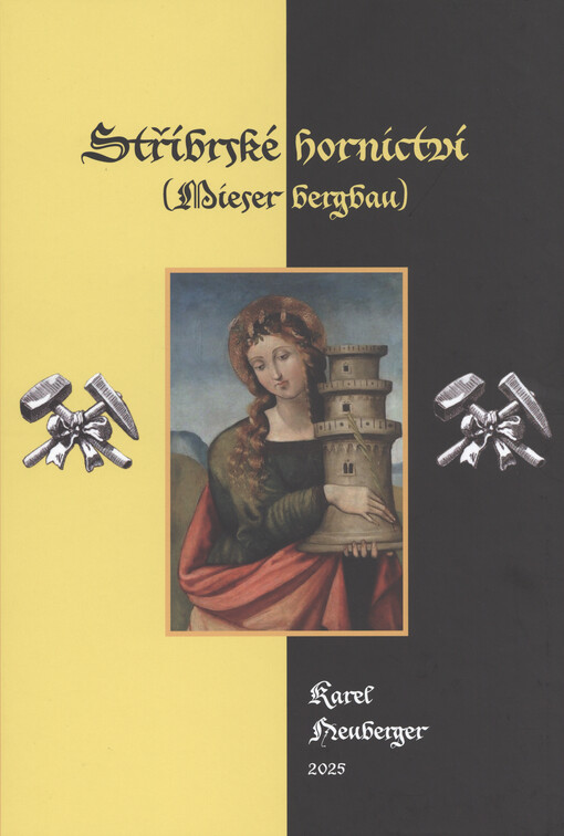 Stříbrské hornictví = (Mieser Bergbau)