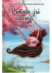 Protože jsi úžasná  (odkaz v elektronickém katalogu)