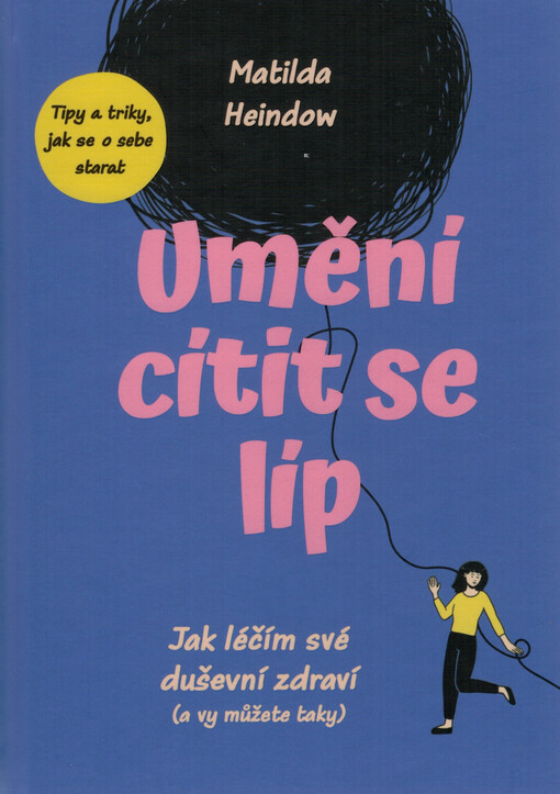 Umění cítit se líp : jak léčím své duševní zdraví (a vy můžete taky)