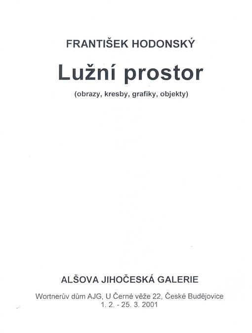 František Hodonský : Lužní prostor (obrazy, kresby, grafika, objekty)