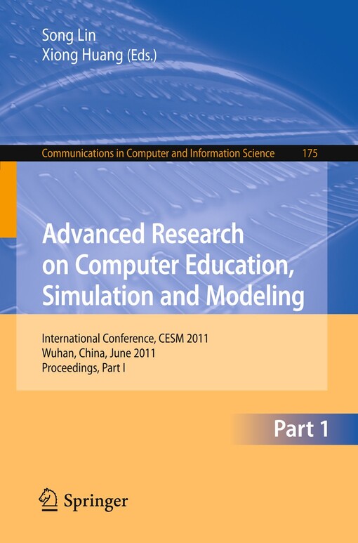 Advanced Research on Computer Education, Simulation and Modeling : International Conference, CESM 2011, Wuhan, China, June 18-19, 2011. Proceedings, Part II / edited by Sally Lin, Xiong Huang