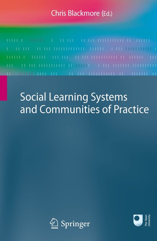 Social Learning Systems and Communities of Practice / edited by Chris Blackmore