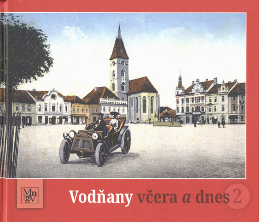 Vodňany včera a dnes. 2