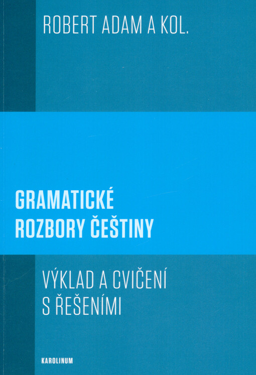 Gramatické rozbory češtiny : výklad a cvičení s řešeními