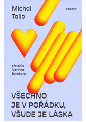 Všechno je v pořádku, všude je láska  (odkaz v elektronickém katalogu)