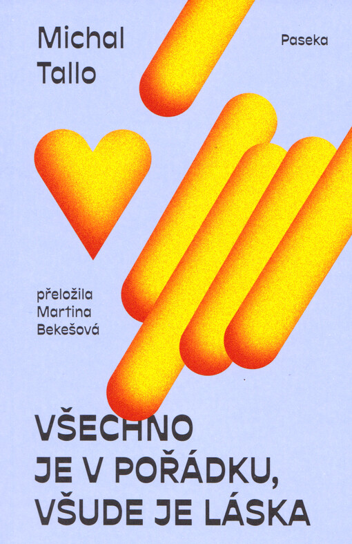 Všechno je v pořádku, všude je láska / Michal Tallo ; přeložila Martina Bekešová