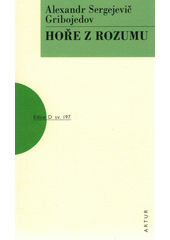 Hoře z rozumu  (odkaz v elektronickém katalogu)