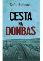 Cesta na Donbas  (odkaz v elektronickém katalogu)
