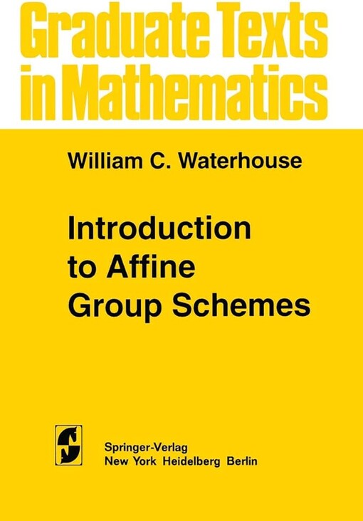 Introduction to Affine Group Schemes (Graduate Texts in Mathematics)