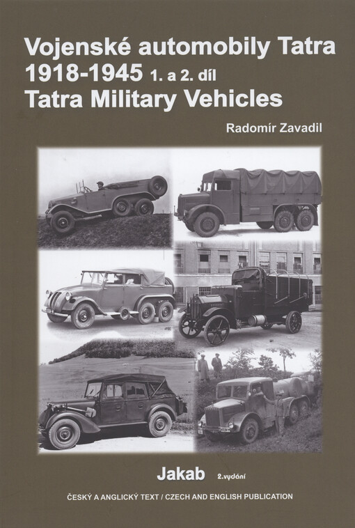 Vojenské automobily Tatra 1918-1945 : 1. a 2. díl = Tatra military vehicles