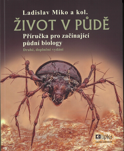 Život v půdě : příručka pro začínající půdní biology