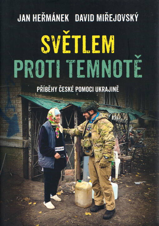 Světlem proti temnotě : příběhy české pomoci Ukrajině