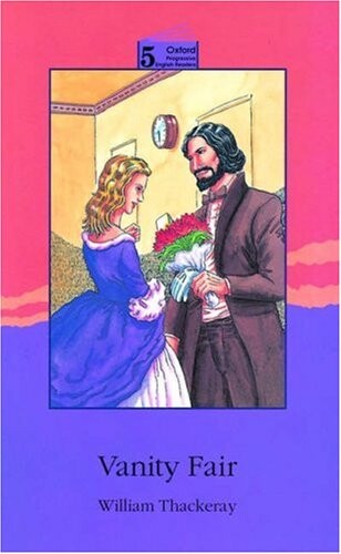 Vanity Fair: 5000 Headwords (Oxford Progressive English Readers)