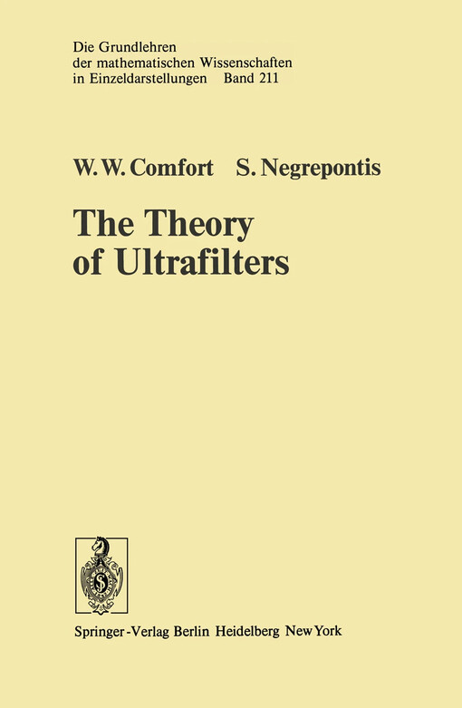 The theory of ultrafilters / W.W. Comfort, S. Negrepontis