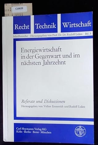 Energiewirtschaft in der Gegenwart und im nächsten Jahrzehnt : Referate und Diskussionen einer Arbeitsgemeinschaft im Zentrum für Interdisziplinäre Forschung, Universität Bielefeld am 18./19. Mai 1973 / herausgegeben von Volker Emmerich und Rudolf Lukes