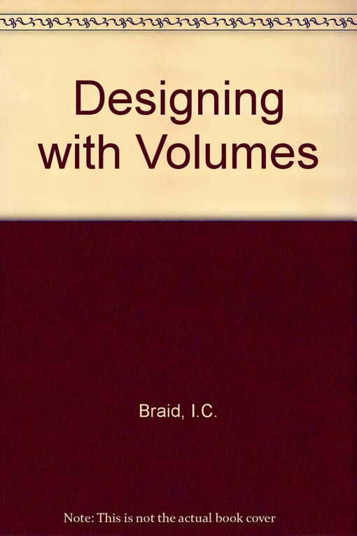 Designing with volumes / I.C. Braid